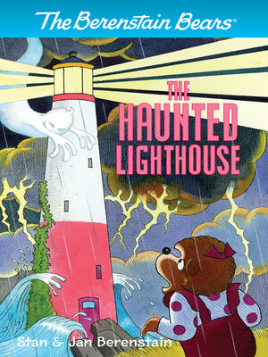 cover image of The Berenstain Bears The Haunted Lighthouse